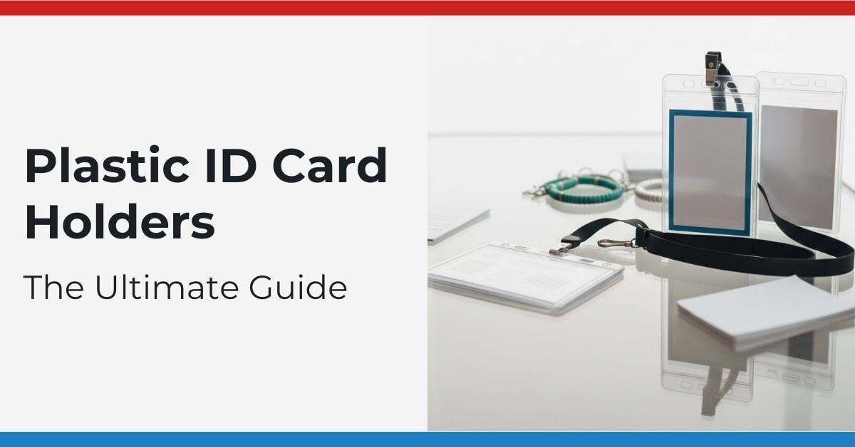 The Ultimate Guide to Plastic ID Card Holders